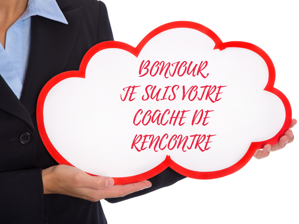 Bonjour, Je suis votre Coache de rencontre